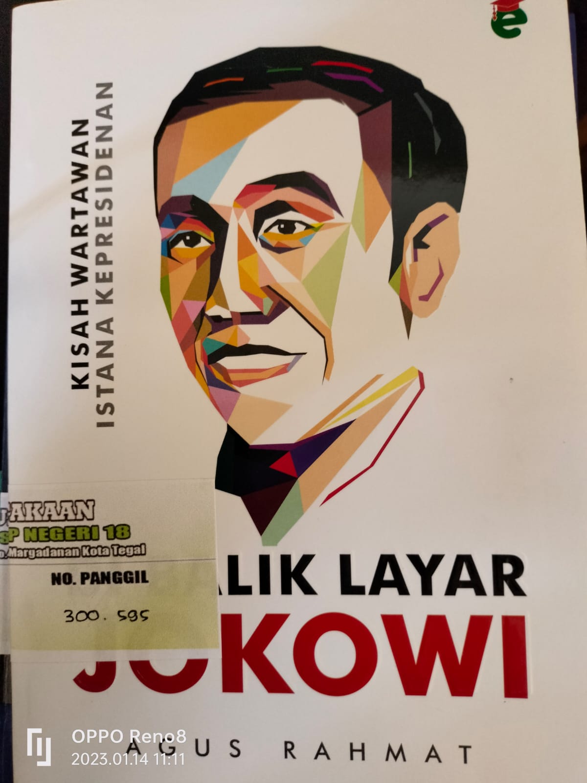 Dibalik Layar Jokowi Kisah Wartawan Istana Kepresidenan