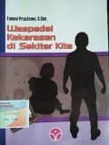 WASPADAI KEKERASAN DI SEKITAR KITA