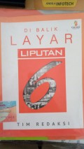 DI BALIK LAYAR LIPUTAN 6