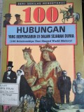 100 HUBUNGAN YANG BERPENGARUH DI DALAM SEJARAH DUNIA