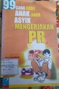 99 CARA AGAR ANAK ANDA ASYIK MENGERJAKAN PR