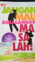 Jangan Mau Dikalahkan Masalah!