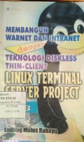 Membangun Warnet dan Intranet dengan Teknologi Diskless Thin- Client Linux Terminal Server Project